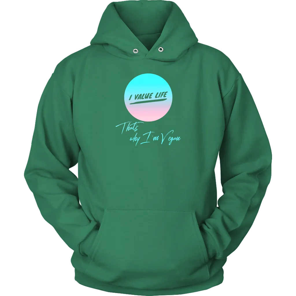 I Value Life! -  Hoodie