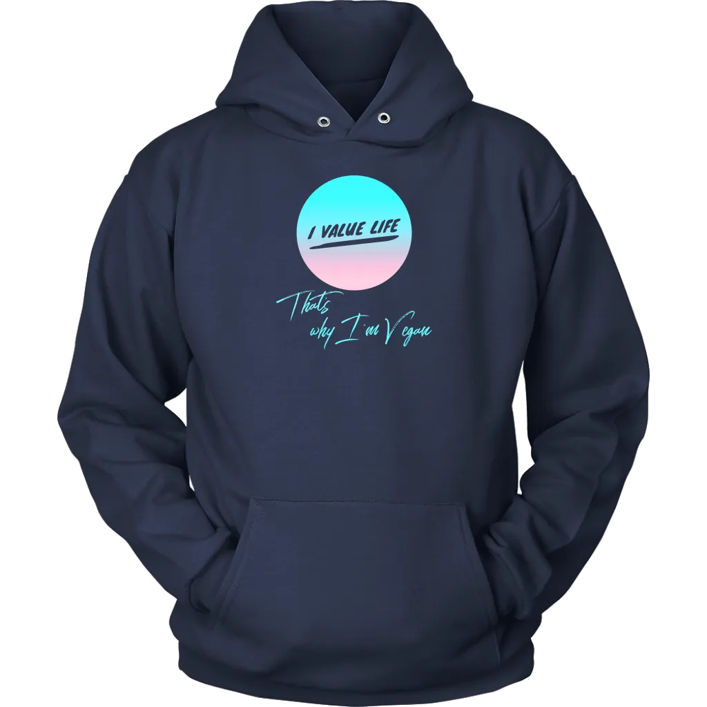I Value Life! -  Hoodie