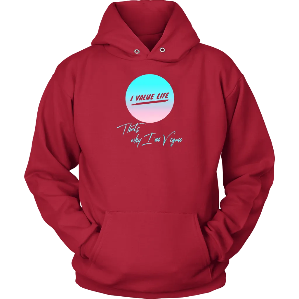 I Value Life! -  Hoodie