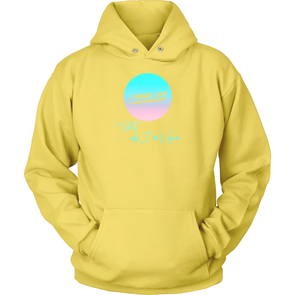 I Value Life! -  Hoodie