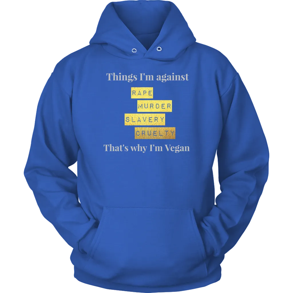 Things I'm against G - Hoodie