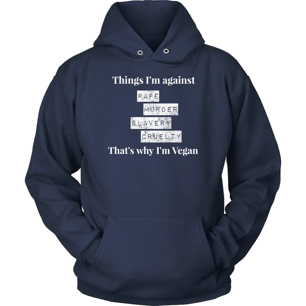 Things I'm against -  Hoodie
