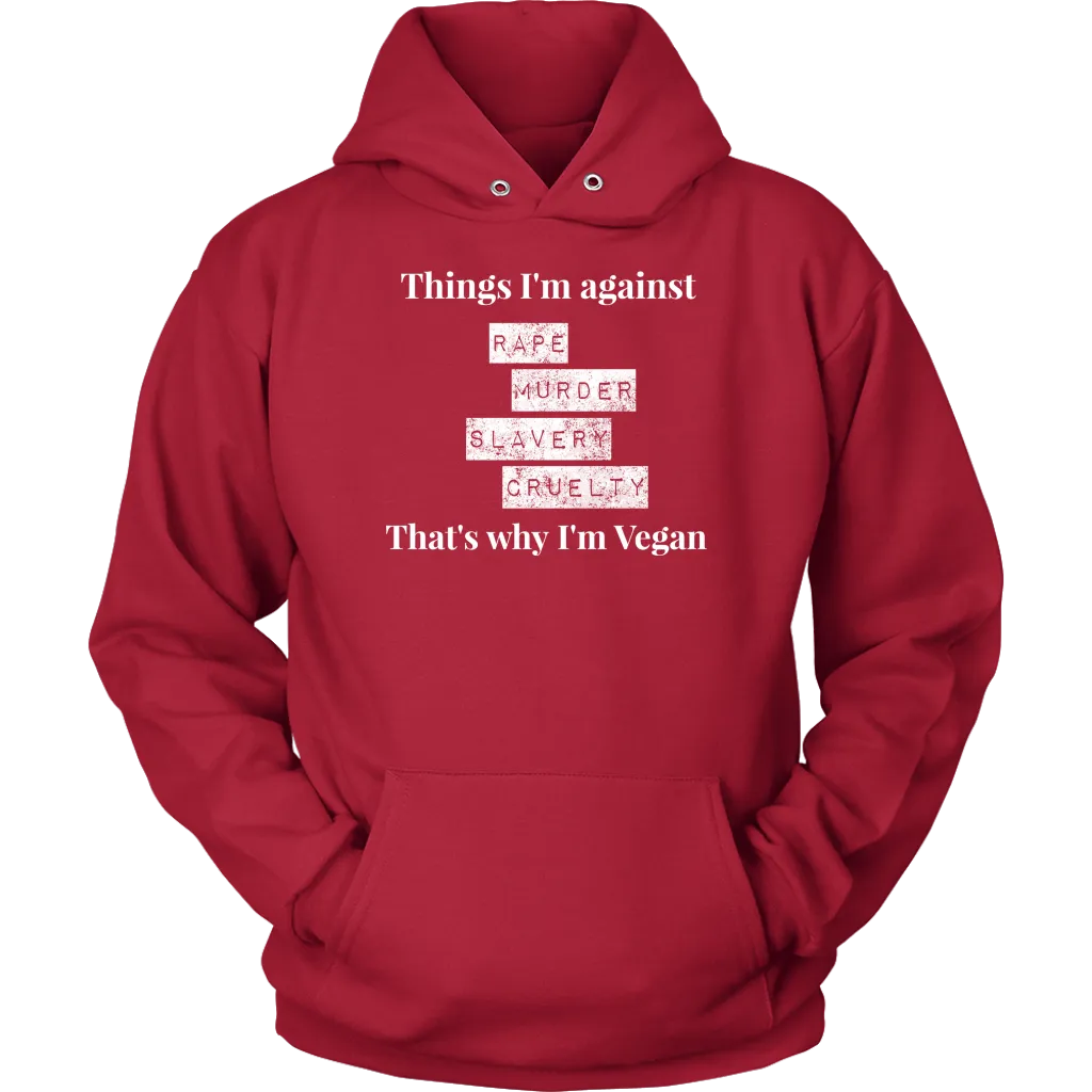 Things I'm against W -  Hoodie